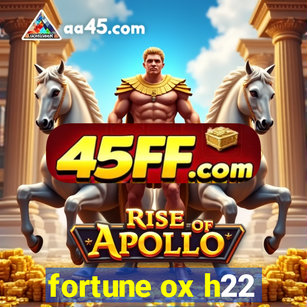fortune ox h22